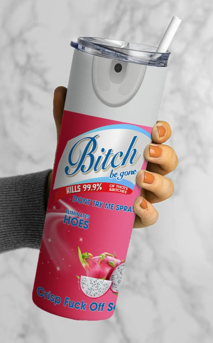Bitch Be Gone Tumbler