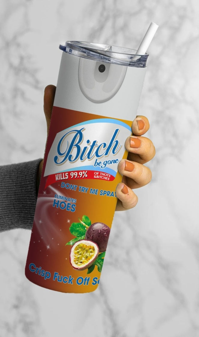 Bitch Be Gone Tumbler