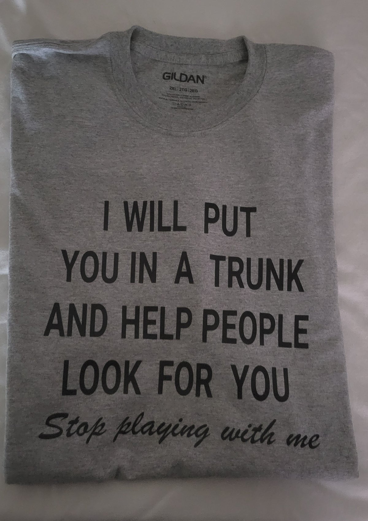 I will put you in a trunk Tshirt